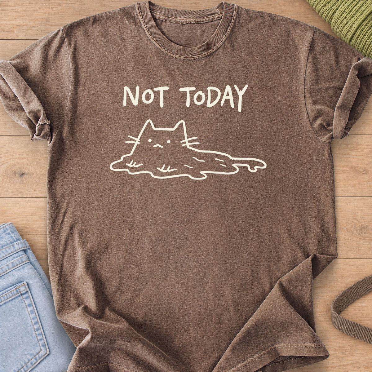 Simple cat melting into a puddle below the words "NOT TODAY", cream ink on an Espresso T-Shirt