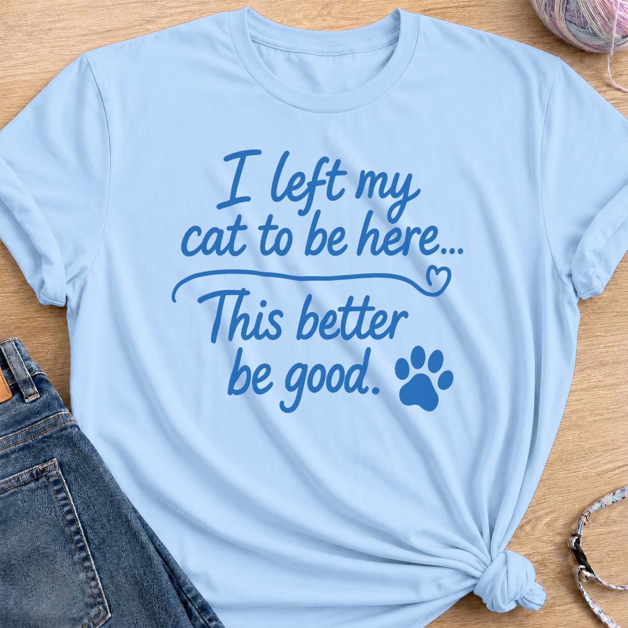 Better Be Good T-Shirt — Light Blue
