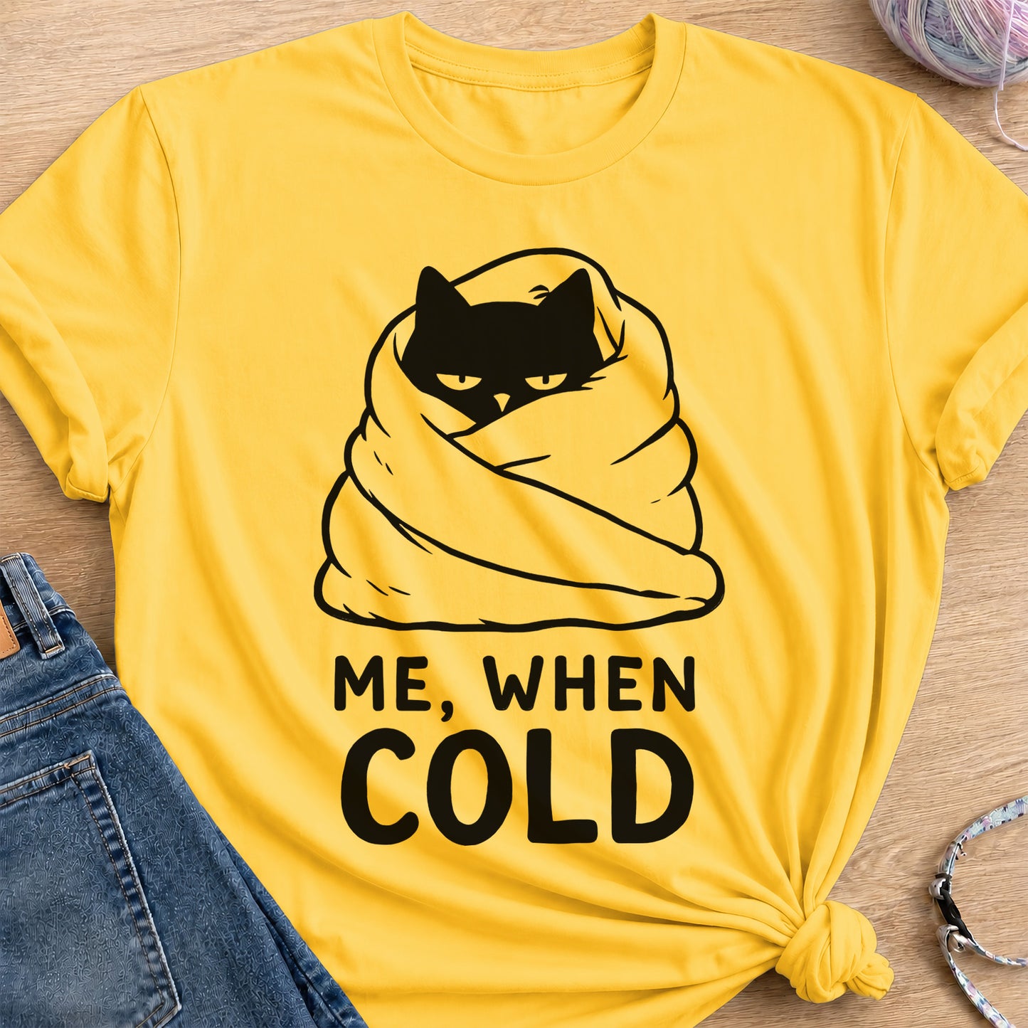 Me When Cold T-Shirt — Daisy